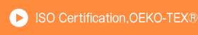 ISO Certification,OEKO-TEX®