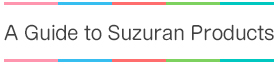 A Guide to Suzuran Products